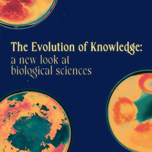 The Evolution of Knowledge: A New Look at Biological Sciences