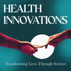 Health Innovations: Transforming Lives Through Science