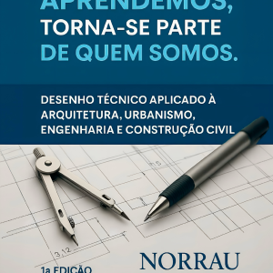Desenho Técnico Aplicado à Arquitetura, Urbanismo, Engenharia e Construção Civil