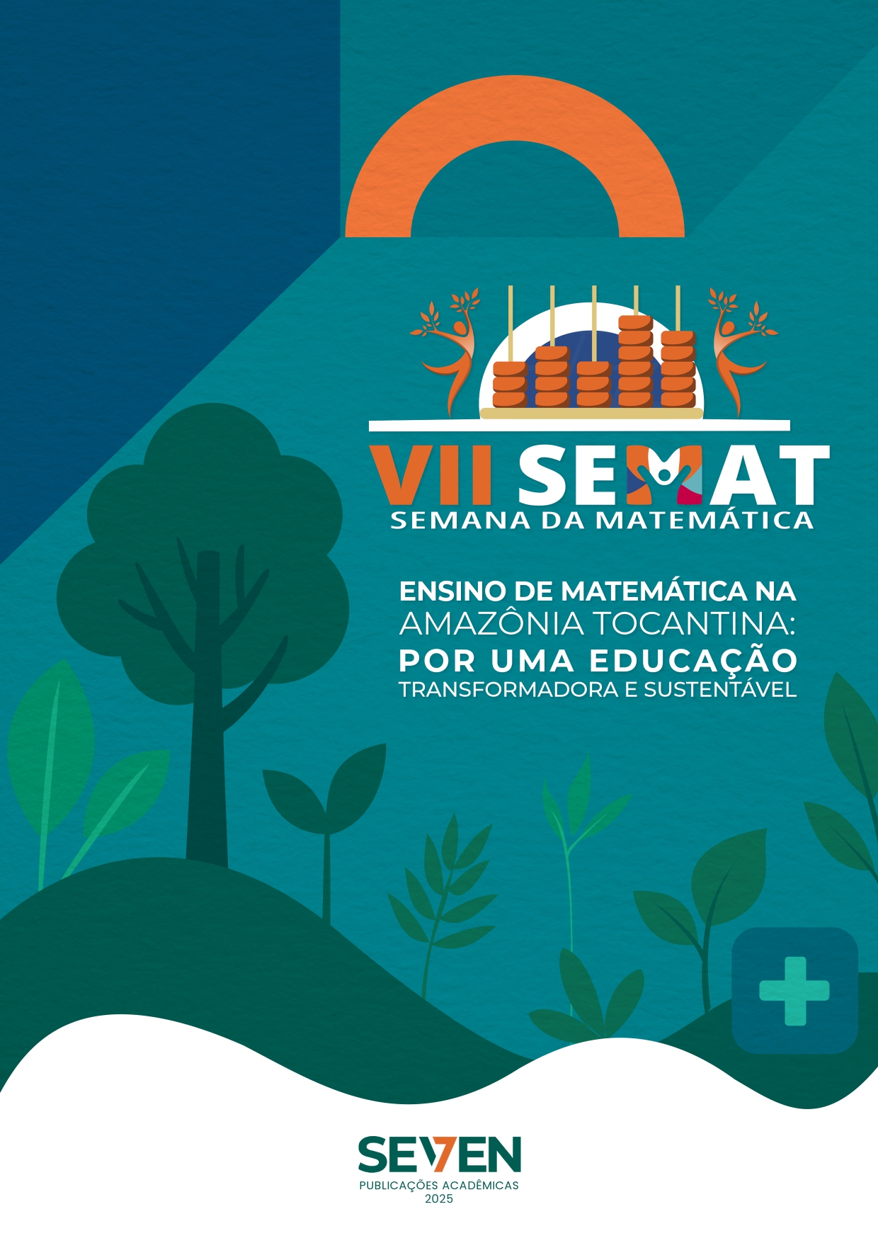 VII SEMAT: Ensino de Matemática na Amazônia Tocantina: Por uma Educação Transformadora e Sustentável