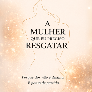 A Mulher que Eu Preciso Resgatar