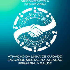 Ativação da Linha de Cuidado em Saúde Mental na Atenção Primária à Saúde - Volume 1