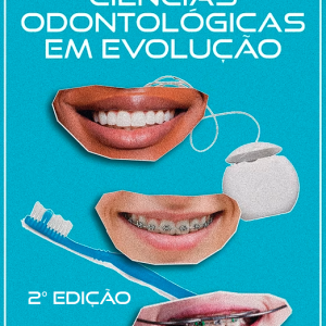 Ciências Odontológicas em Evolução - 2° Edição