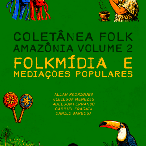 Coletânea Folk Amazônia – Volume 2: Folkmídia e Mediações Populares