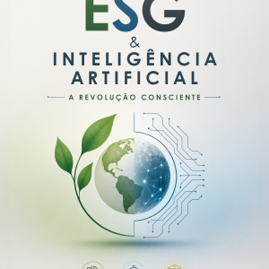 ESG & Inteligência Artificial: A Revolução Consciente