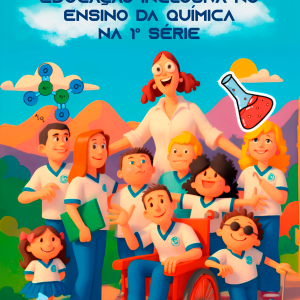 Educação Inclusiva no Ensino da Química na 1° série