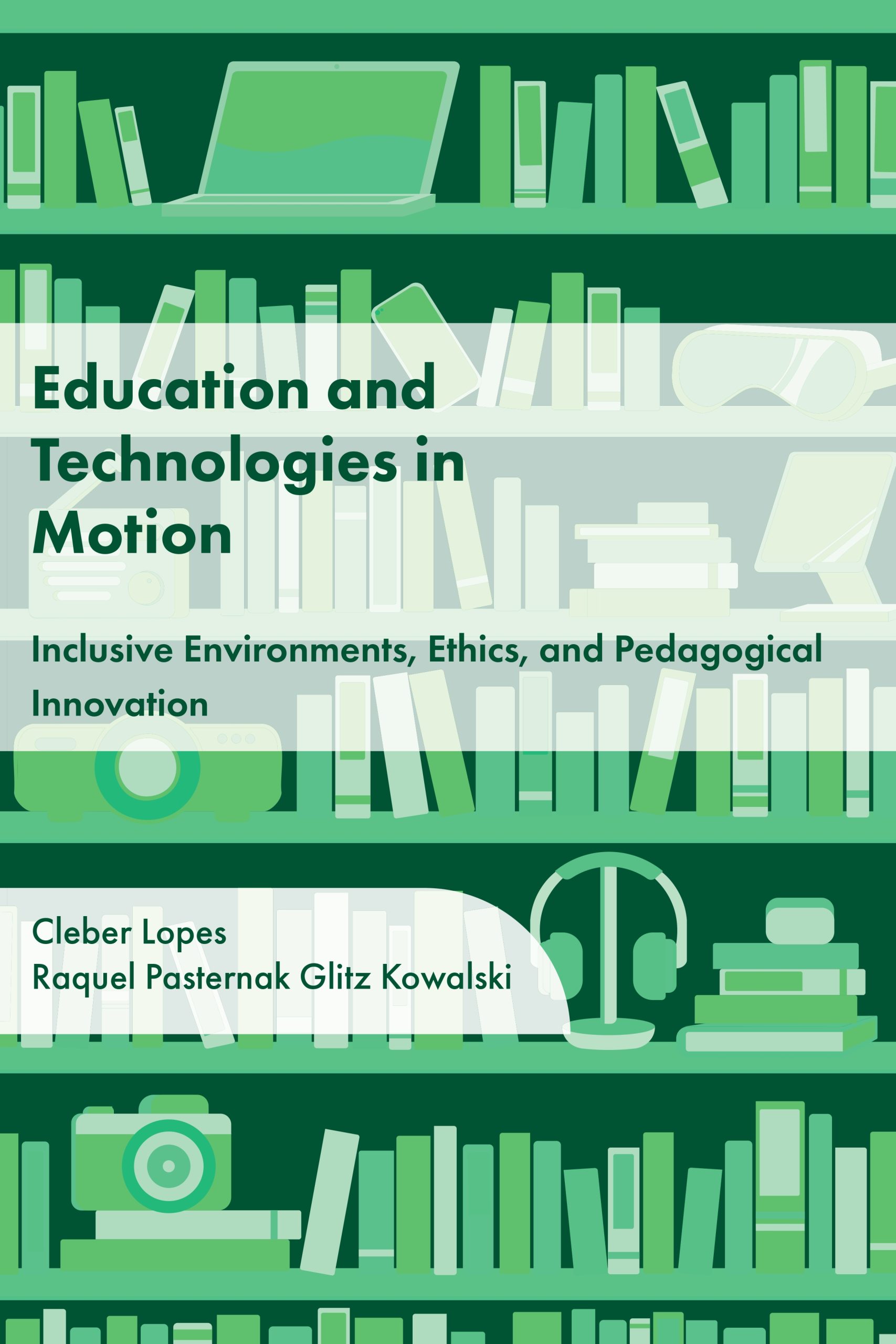 Education and Technologies in Motion: Inclusive Environments, Ethics, and Pedagogical Innovation