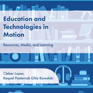 Education and Technologies in Motion: Resources, Media, and Learning