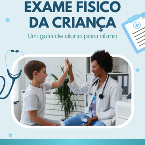 Exame Físico da Criança: Um Guia de Aluno para Aluno