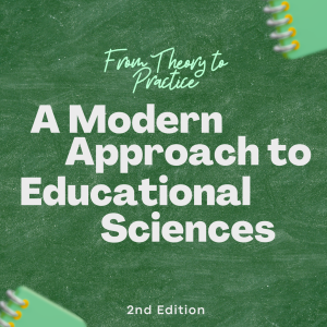From Theory to Practice: A Modern Approach to Educational Sciences - 2nd Edition