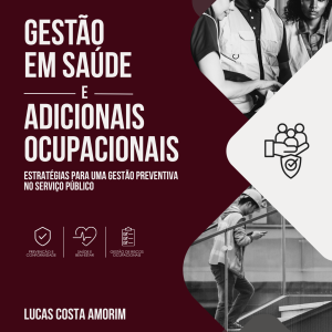 Gestão em Saúde e Adicionais Ocupacionais: Estratégias para uma Gestão Preventiva no Serviço Público