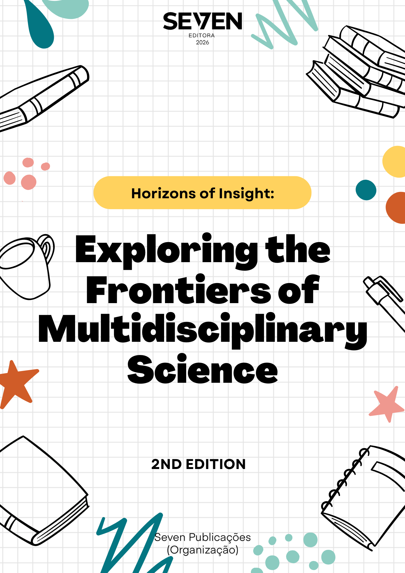 Horizons of Insight: Exploring the Frontiers of Multidisciplinary Science – 2nd Edition