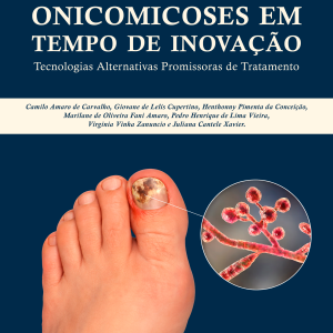 Onicomicoses em Tempo de Inovação: Tecnologias Alternativas Promissoras de Tratamento