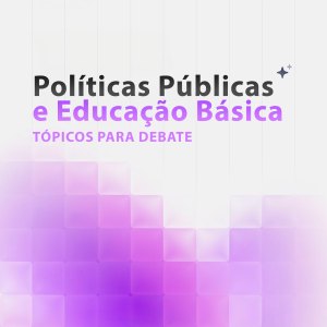 Políticas Públicas e Educação Básica: Tópicos para Debate