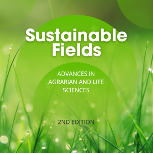 Sustainable Fields: Advances in Agrarian and Life Sciences - 2nd Edition