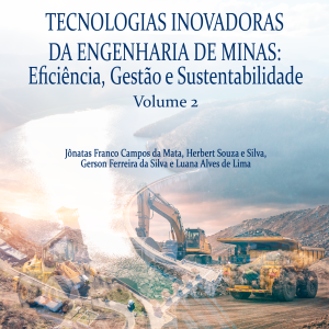Tecnologias Inovadoras da Engenharia de Minas: Eficiência, Gestão e Sustentabilidade – Volume 2