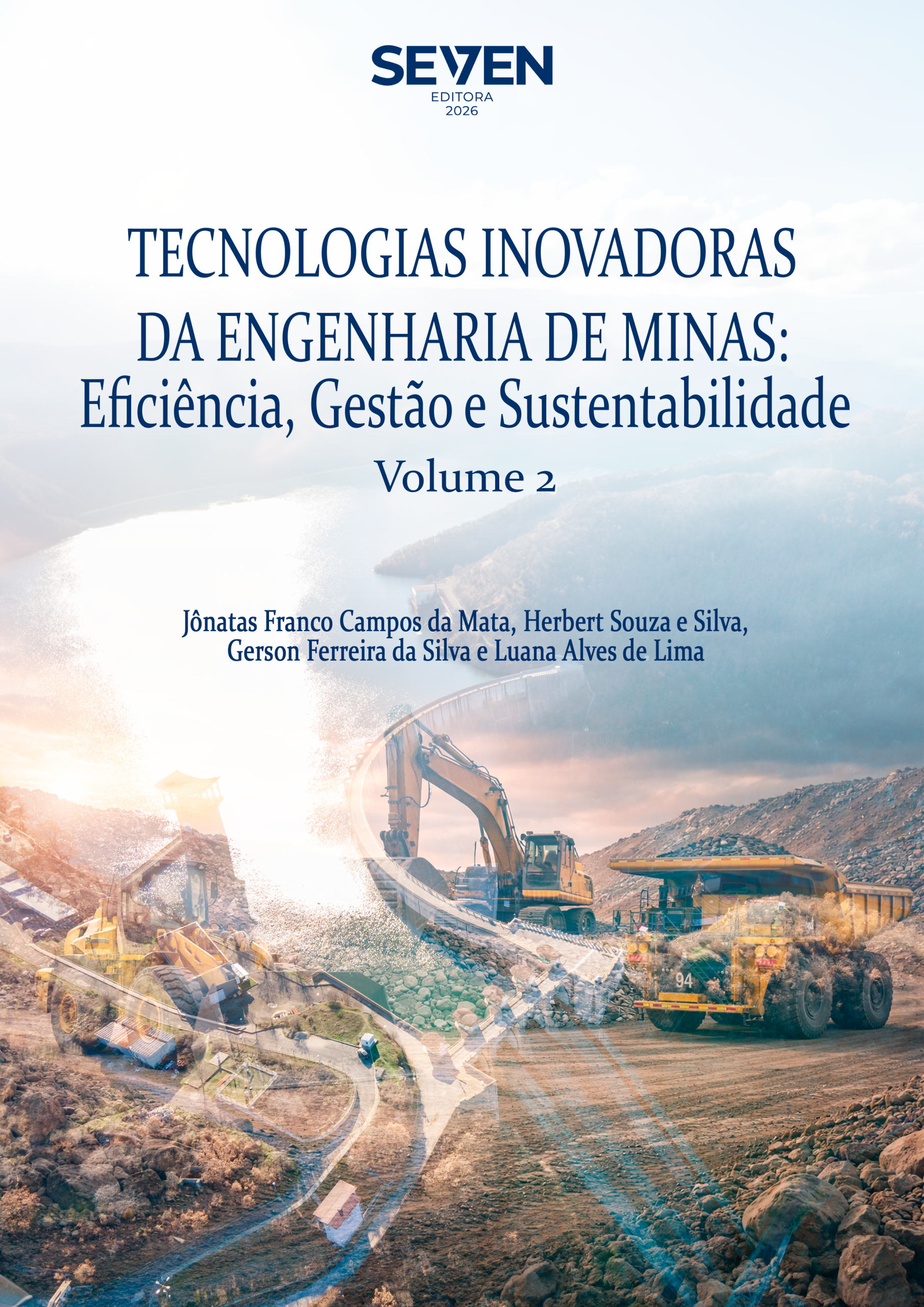 Tecnologias Inovadoras da Engenharia de Minas: Eficiência, Gestão e Sustentabilidade – Volume 2