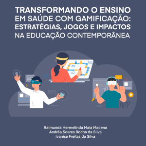 Transformando o Ensino em Saúde com Gamificação: Estratégias, Jogos e Impactos na Educação Contemporânea