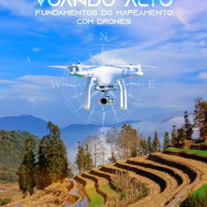 Voando alto: Fundamentos do Mapeamento com Drones